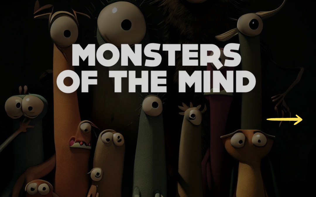 The Monsters of the Mind.