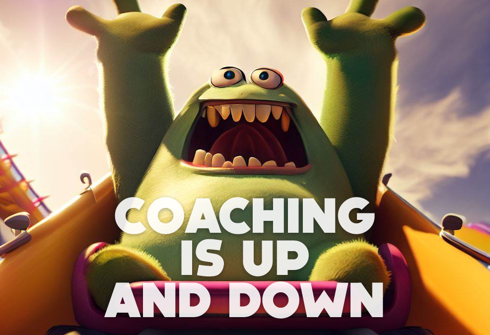 Coaching is up and down.